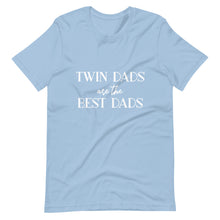 Load image into Gallery viewer, Twin Dads are the Best Dads T-Shirt