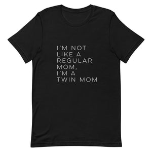 I'm Not Like A Regular Mom, I'm A Twin Mom